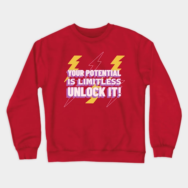 Your potential is limitless, unlock it! Crewneck Sweatshirt by Timotajube